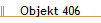 Objekt 406